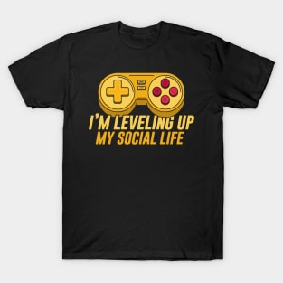 I'm Leveling Up My Social Life T-Shirt